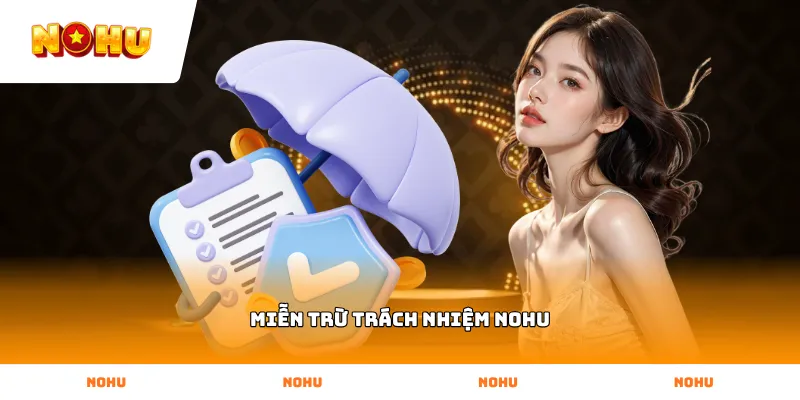 Quy định Miễn trừ Trách Nhiệm NOHU chuẩn xác nhất